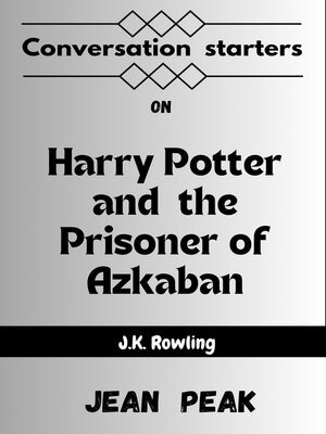 cover image of Conversation Starter on Harry Potter and the Prisoner of Azkaban by J.K. Rowling